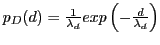 $p_D(d)=\frac{1}{\lambda_d}exp\left(-\frac{d}{\lambda_d}\right)$